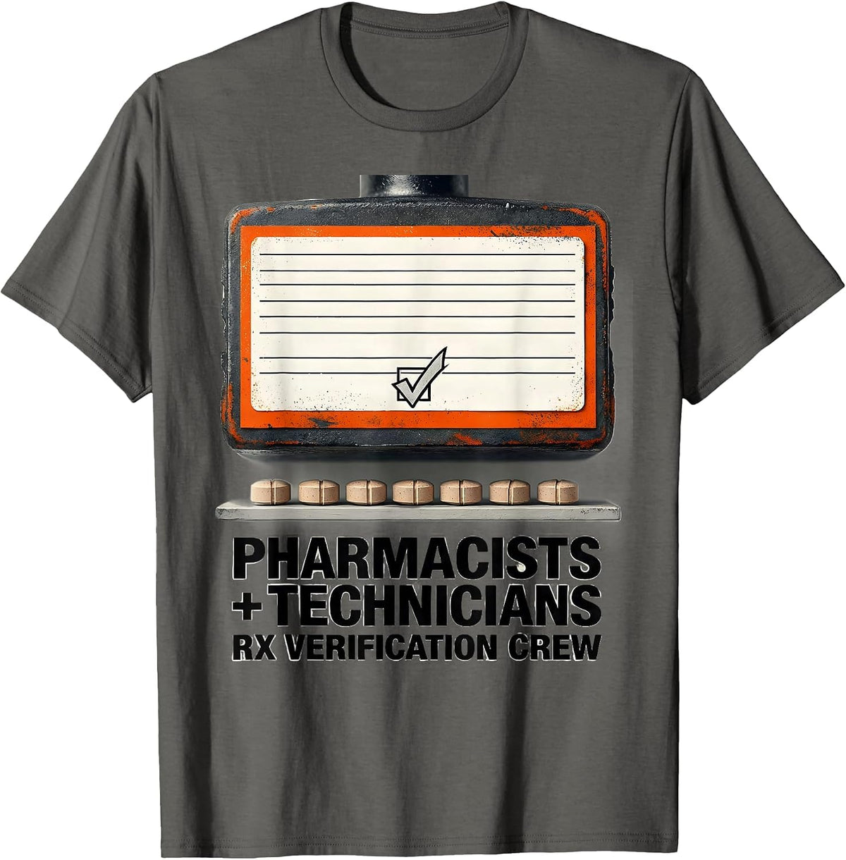Pharmacists + Technicians, Rx Verification Crew Funny T-Shirt - Asphalt Grey