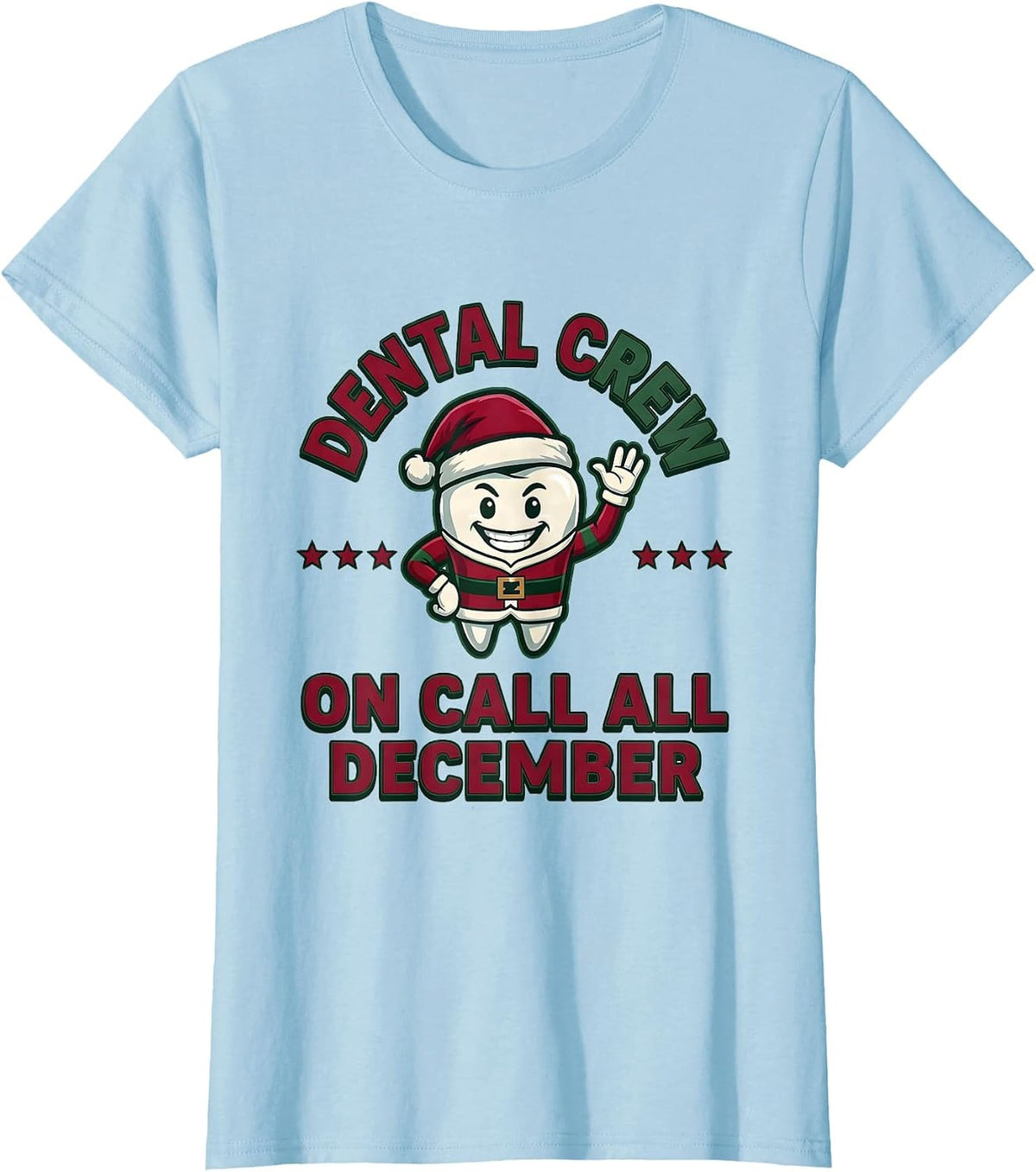 Dental Crew On Call All December Funny Dental Team Christmas T-Shirt - Baby Blue