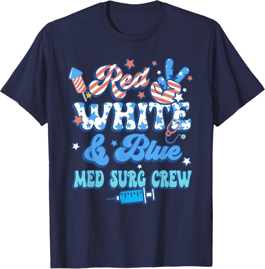 Red White Blue Med Surg Crew Med Surg Nurse 4th of July T-Shirt - Navy Blue