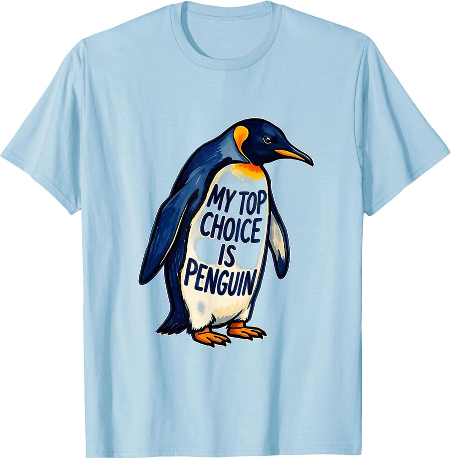 Men's My Top Choice Is Penguin Funny Penguin Lover Animal Humor T-Shirt - Baby Blue