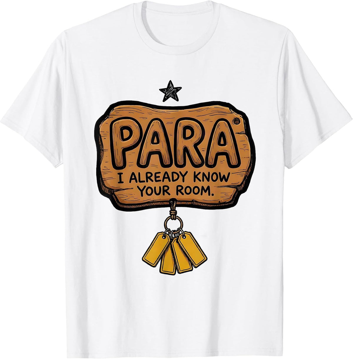 Men's PARA I Already Know Your Room Funny Paraprofessional Back T-Shirt - White