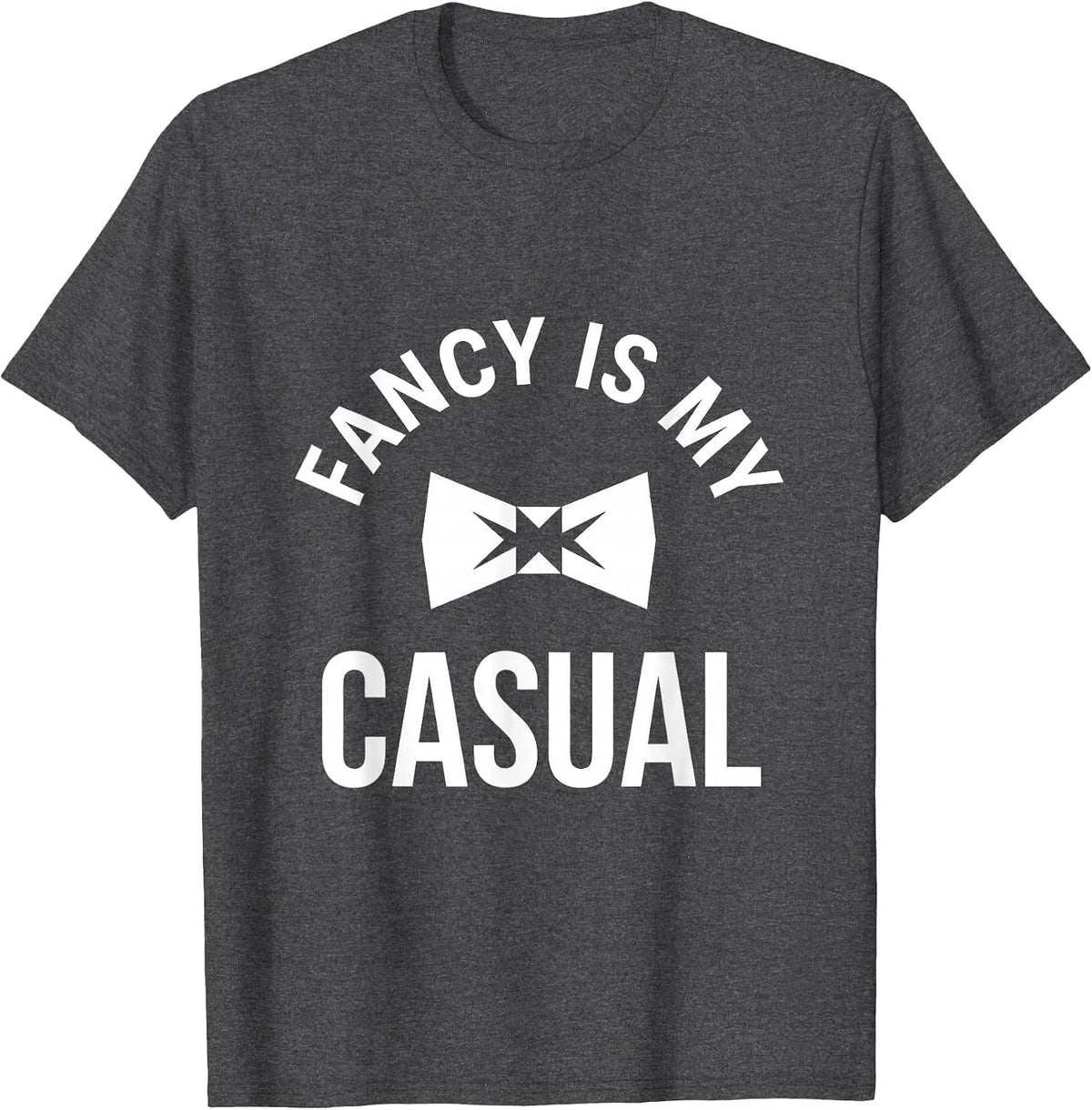 Fancy Is My Casual Tuxedo Graphic Design T-Shirt - Dark Heather Grey