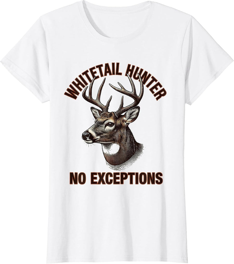 Women's Whitetail Hunter, No Exceptions Crosshatch Etching Dad Gift T-Shirt - White