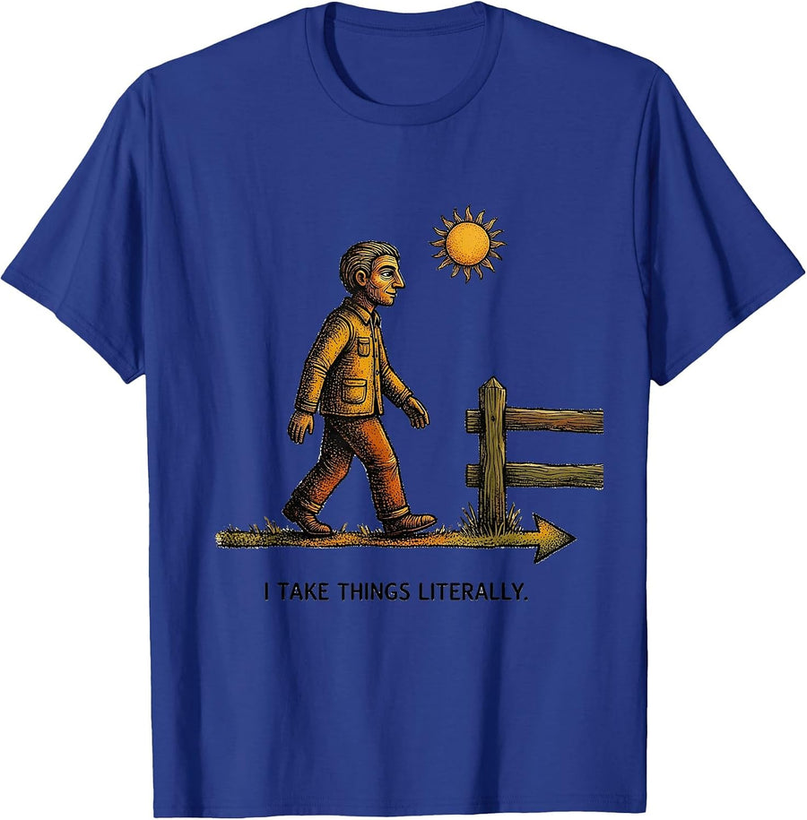 I Take Things Literally Funny Neurodiversity Meme Autistic T-Shirt - Royal Blue