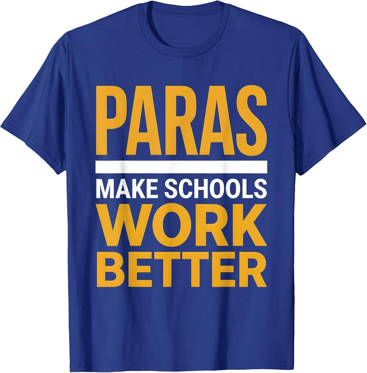Paras Make Schools Work Better Paraprofessional T-Shirt - Royal Blue