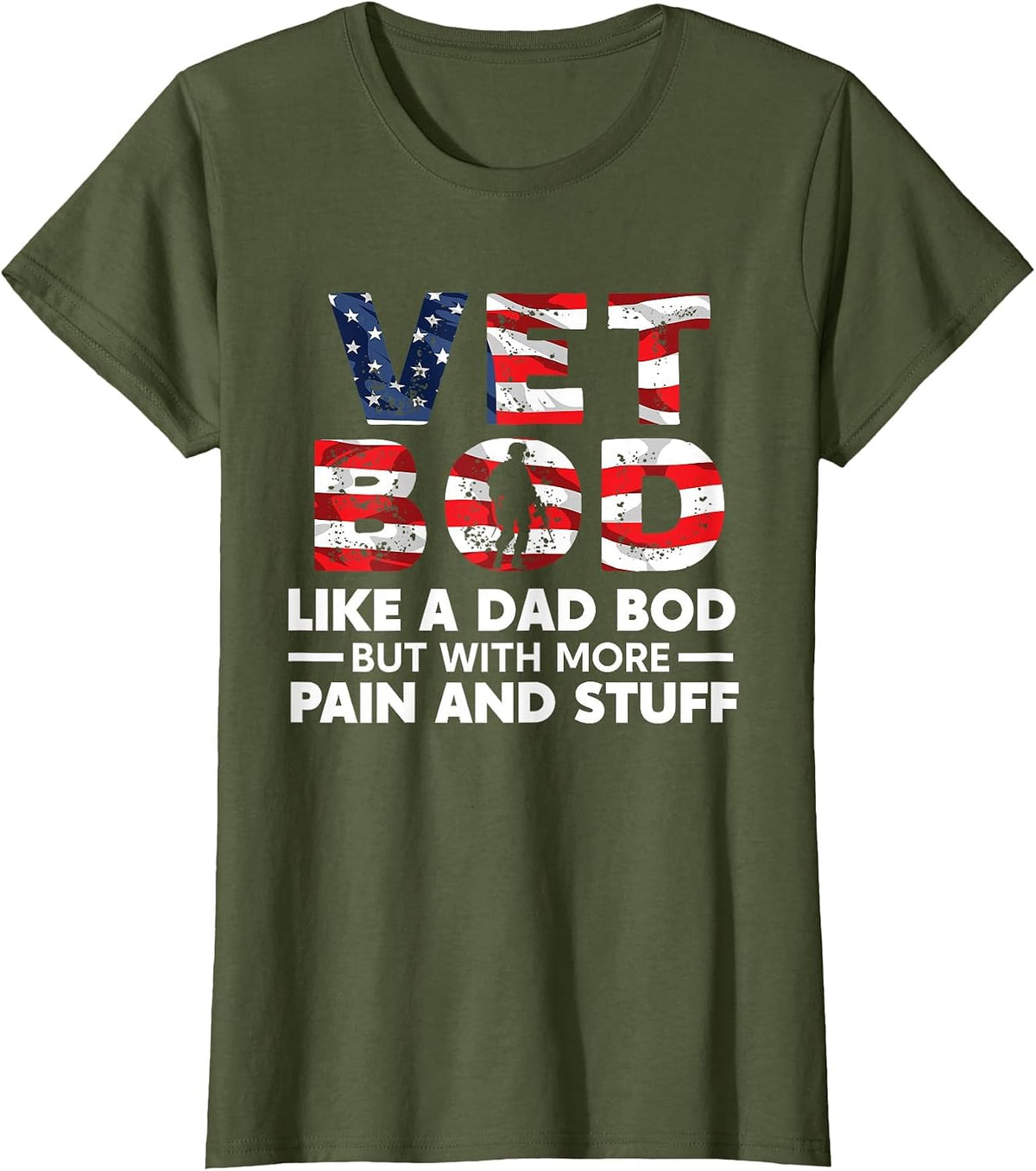 Vet BOD Like A Dad BOD But with More Pain and Stuff Veteran T-Shirt - Olive Green