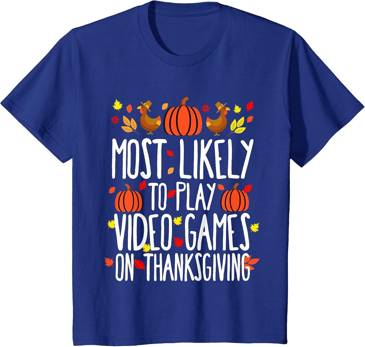 Most Likely to Video Games Family Matching Thanksgiving T-Shirt - Royal Blue
