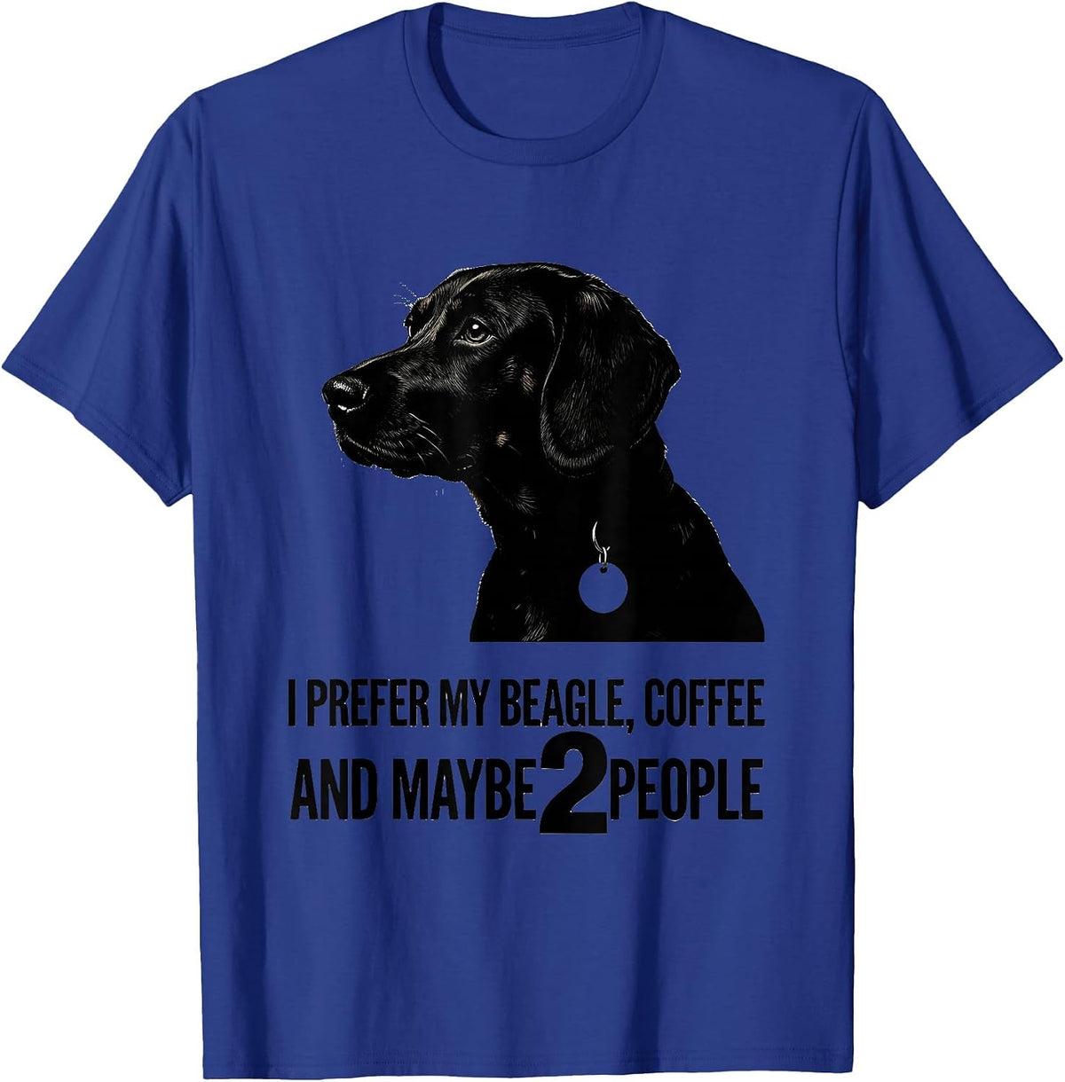 Men's I Prefer My Beagle, Coffee, And Maybe 2 People Dog Lover T-Shirt - Royal Blue