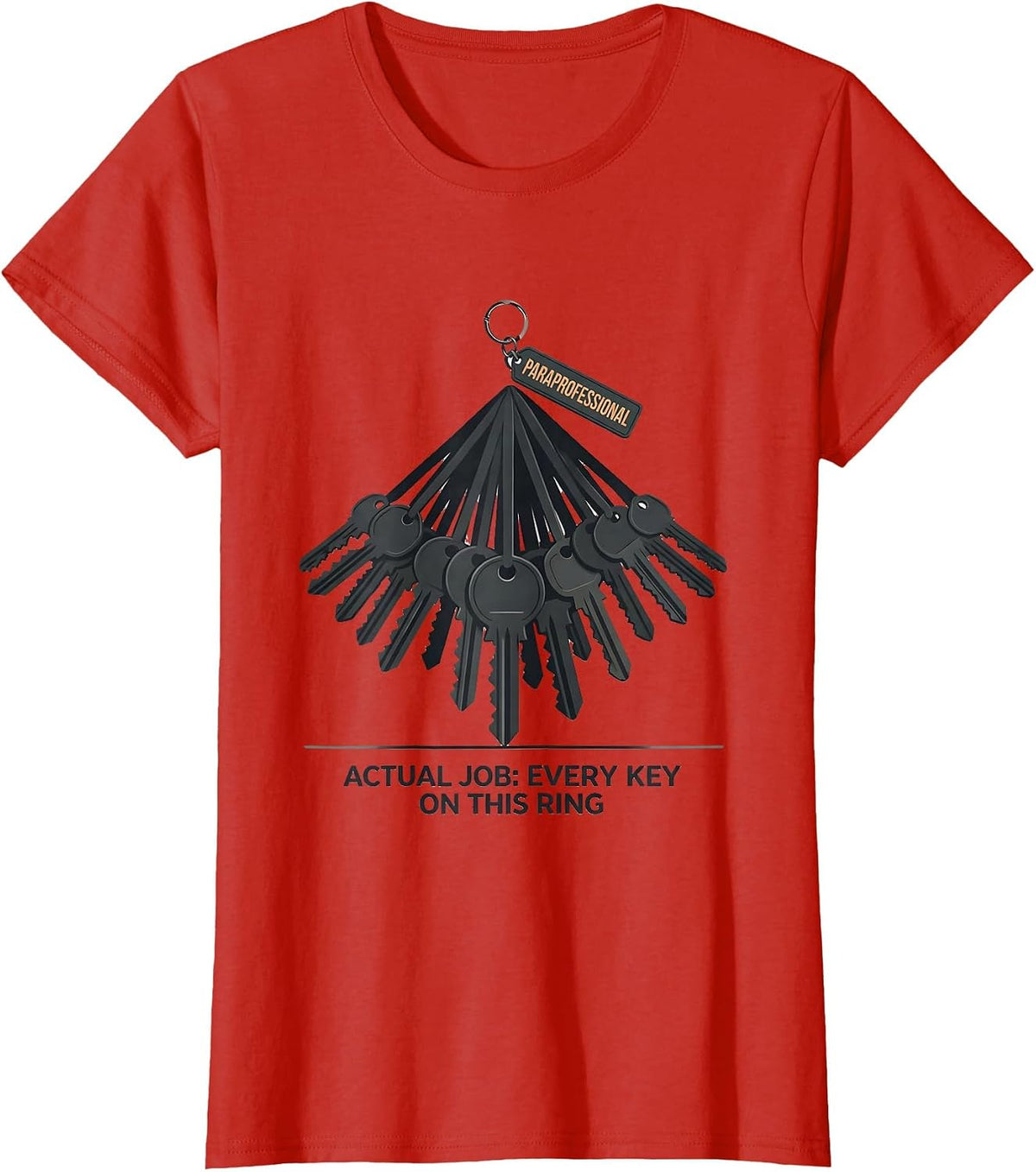 Paraprofessional. Actual Job: Every Key On This Ring. T-Shirt - Red