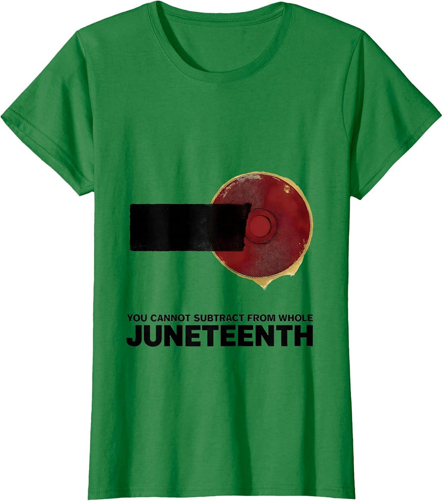 Women's You Cannot Subtract From Whole — Juneteenth Equality T-Shirt - Kelly Green