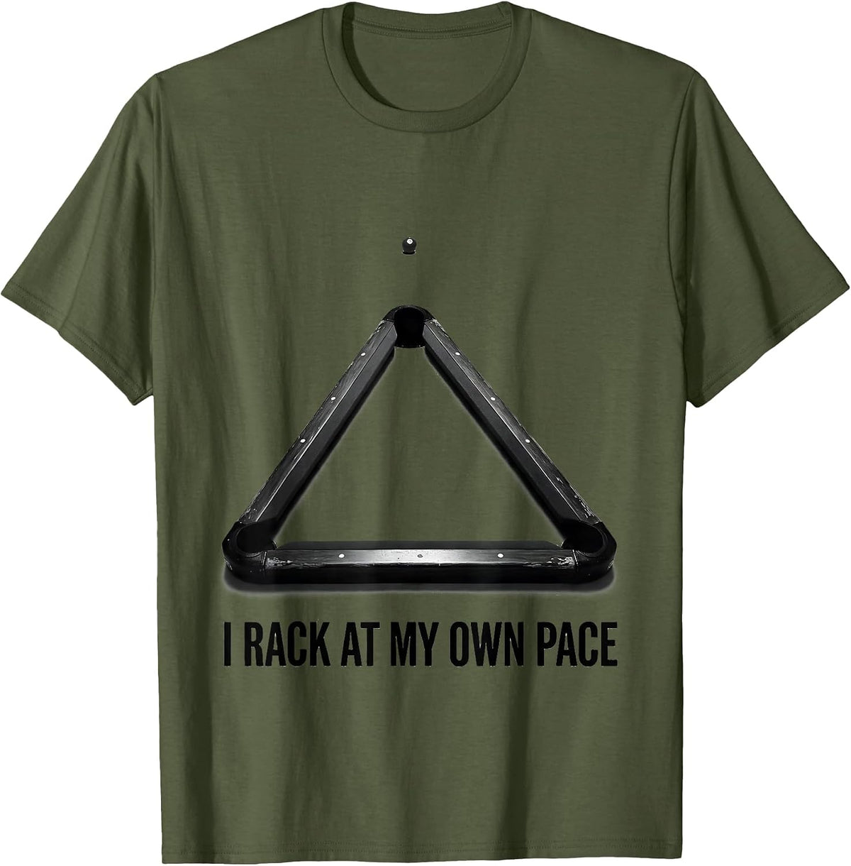 Men's I Rack At My Own Pace Funny Billiards Pool Player Gift T-Shirt - Olive Green