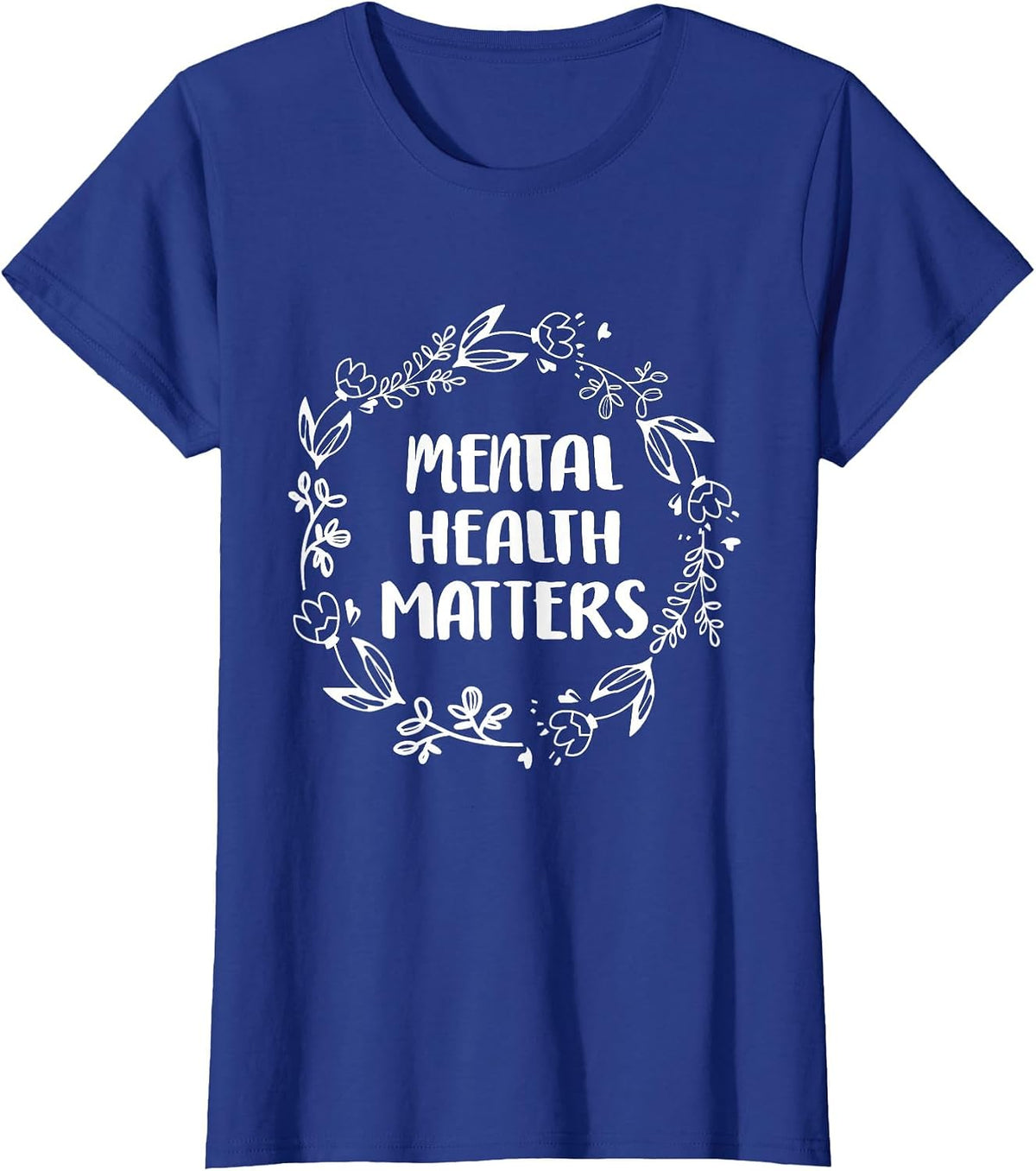 Mental Health Matters Awareness Suicide Prevention T-Shirt - Royal Blue