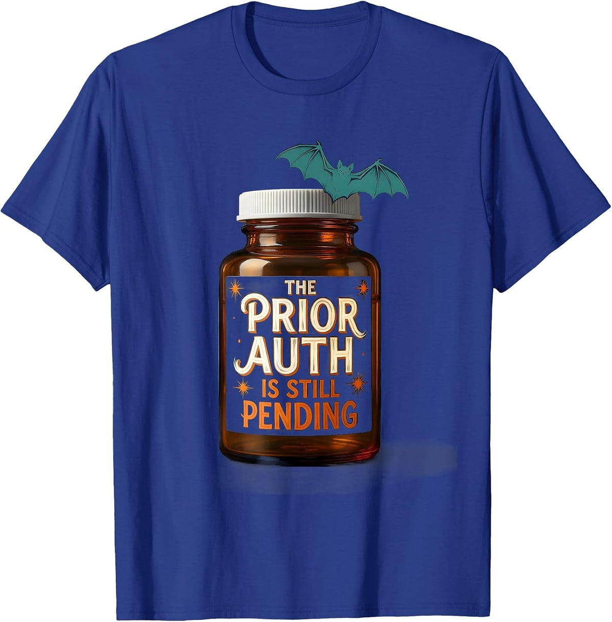 Men's The Prior Auth Is Still Pending Funny Pharmacy Technician T-Shirt - Royal Blue