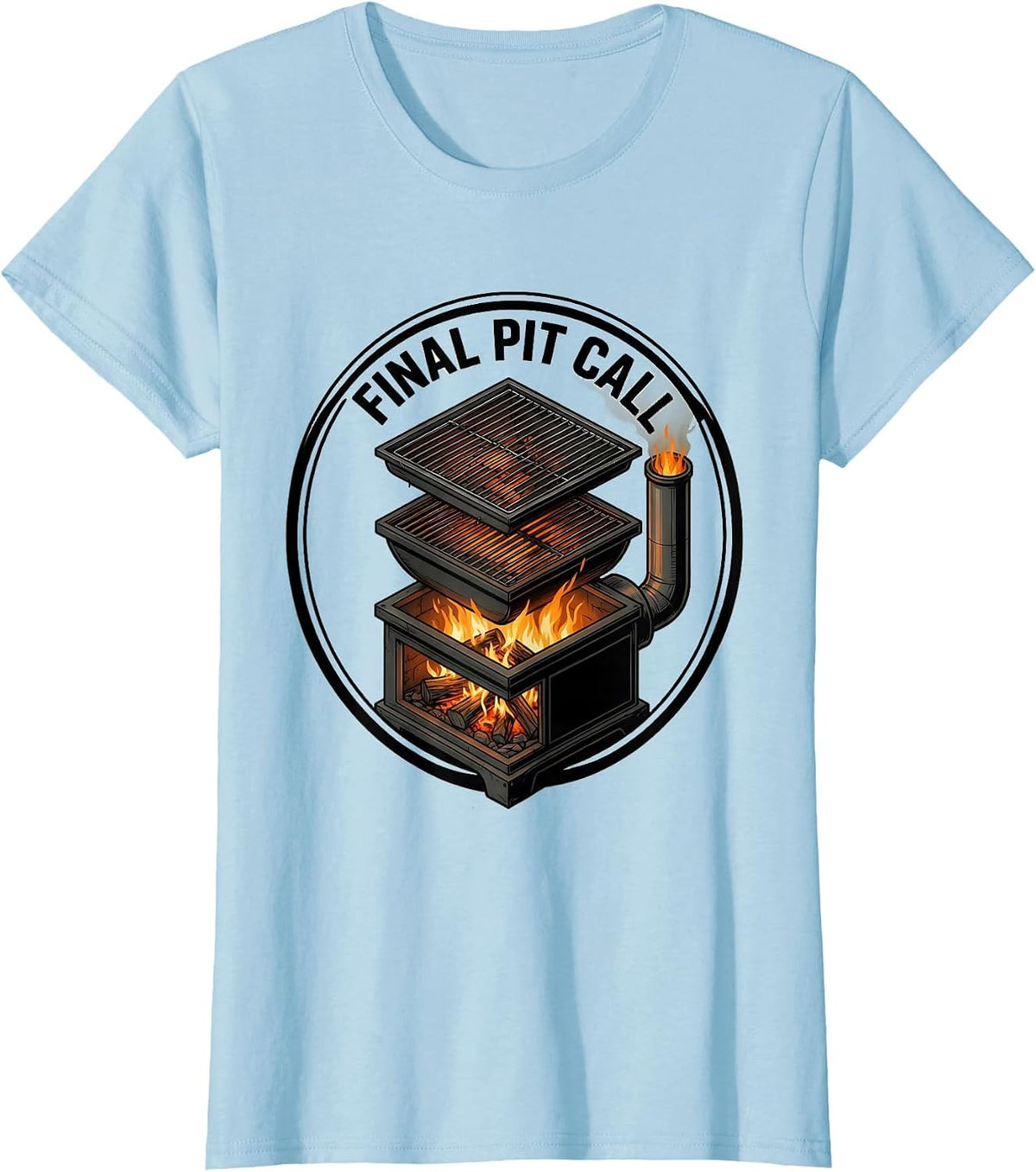Final Pit Call Funny BBQ Dad Grill Master Labor Day T-Shirt - Baby Blue