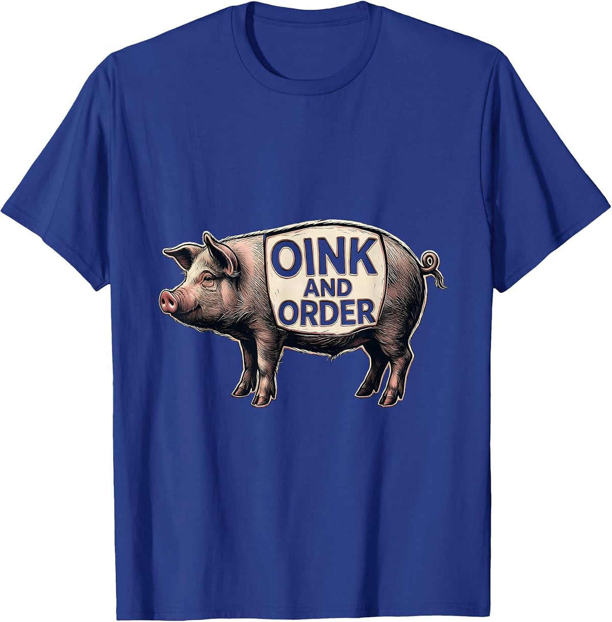 Men's Oink And Order Funny Pig Farm Animal Lover Humor T-Shirt - Royal Blue