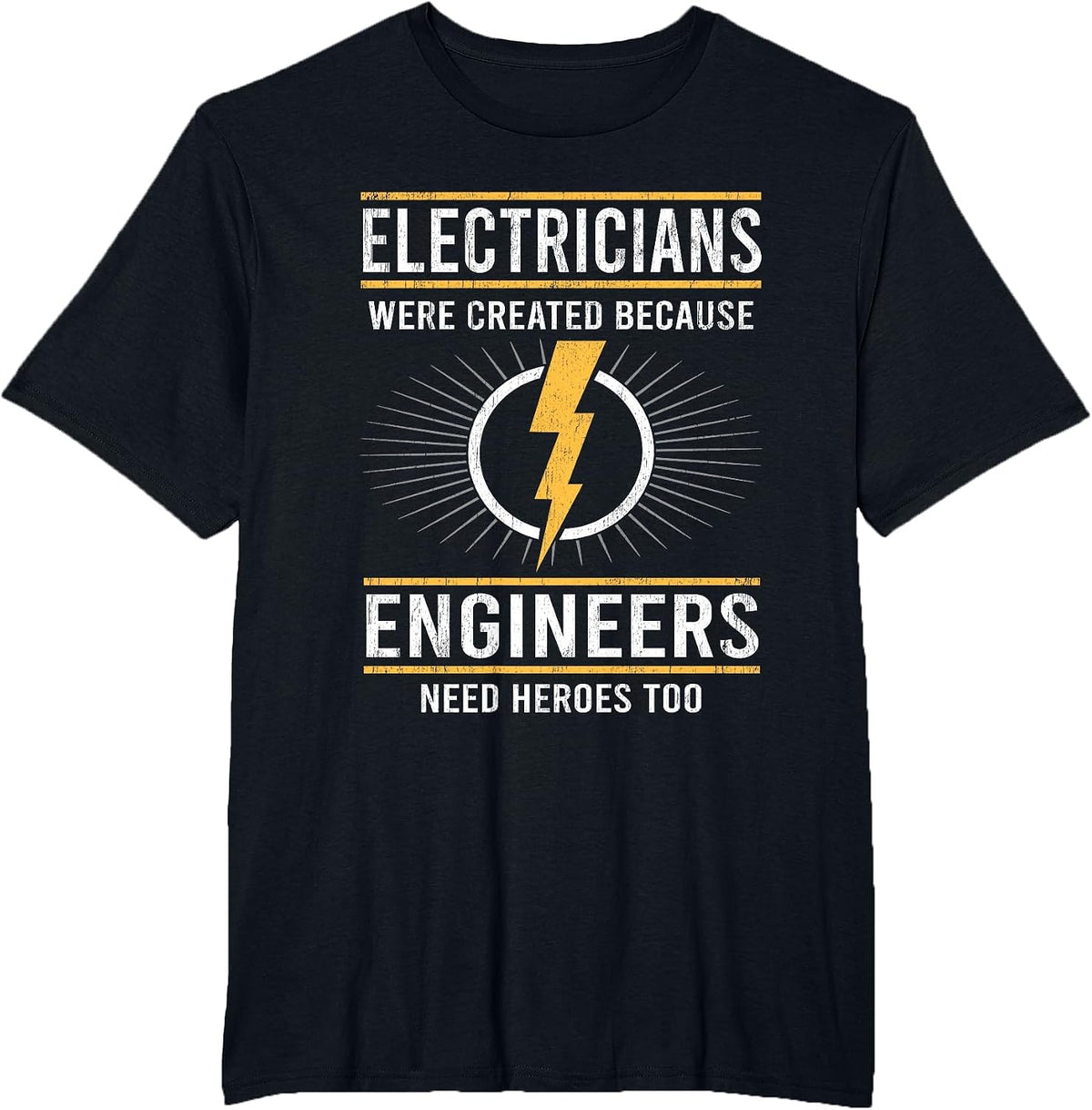 Electricians are Heroes of Engineers Lineman T-Shirt - Black