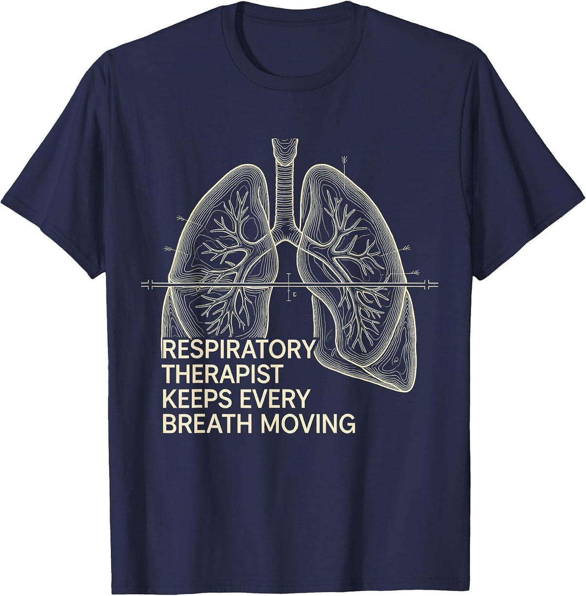 Respiratory Therapist Keeps Every Breath Moving RT T-Shirt - Navy Blue