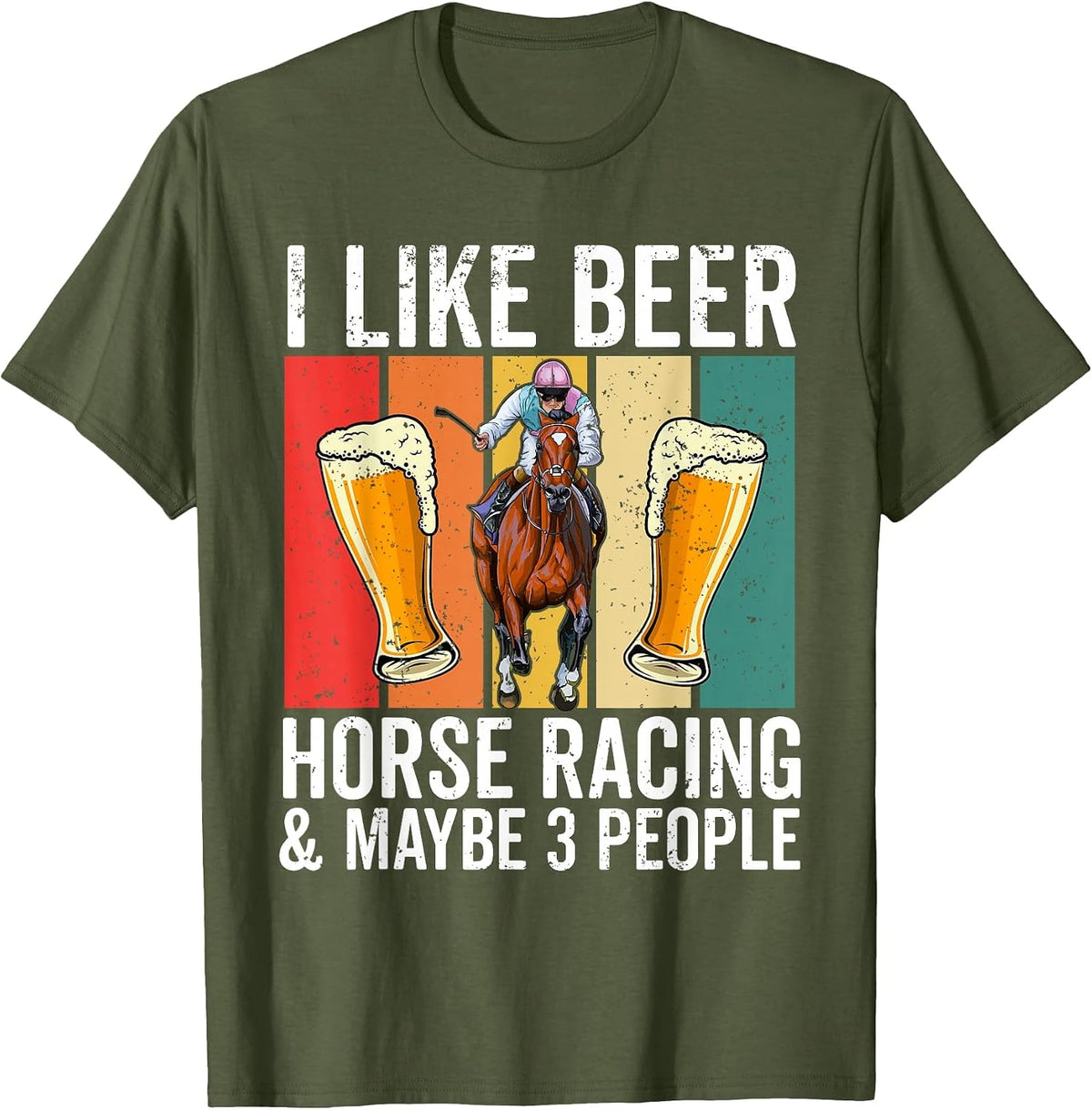 Retro Derby Day Party Funny I Like Beer and Horse Racing T-Shirt - Olive Green