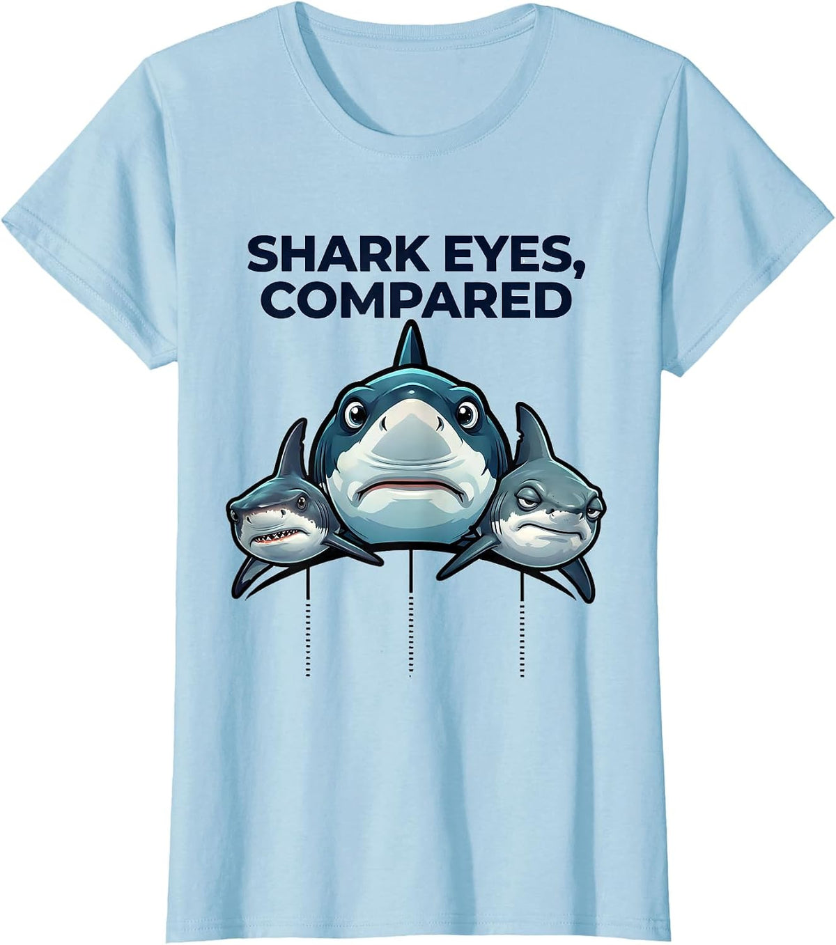 Shark Eyes Compared Funny Marine Biology Ocean Wildlife T-Shirt - Baby Blue