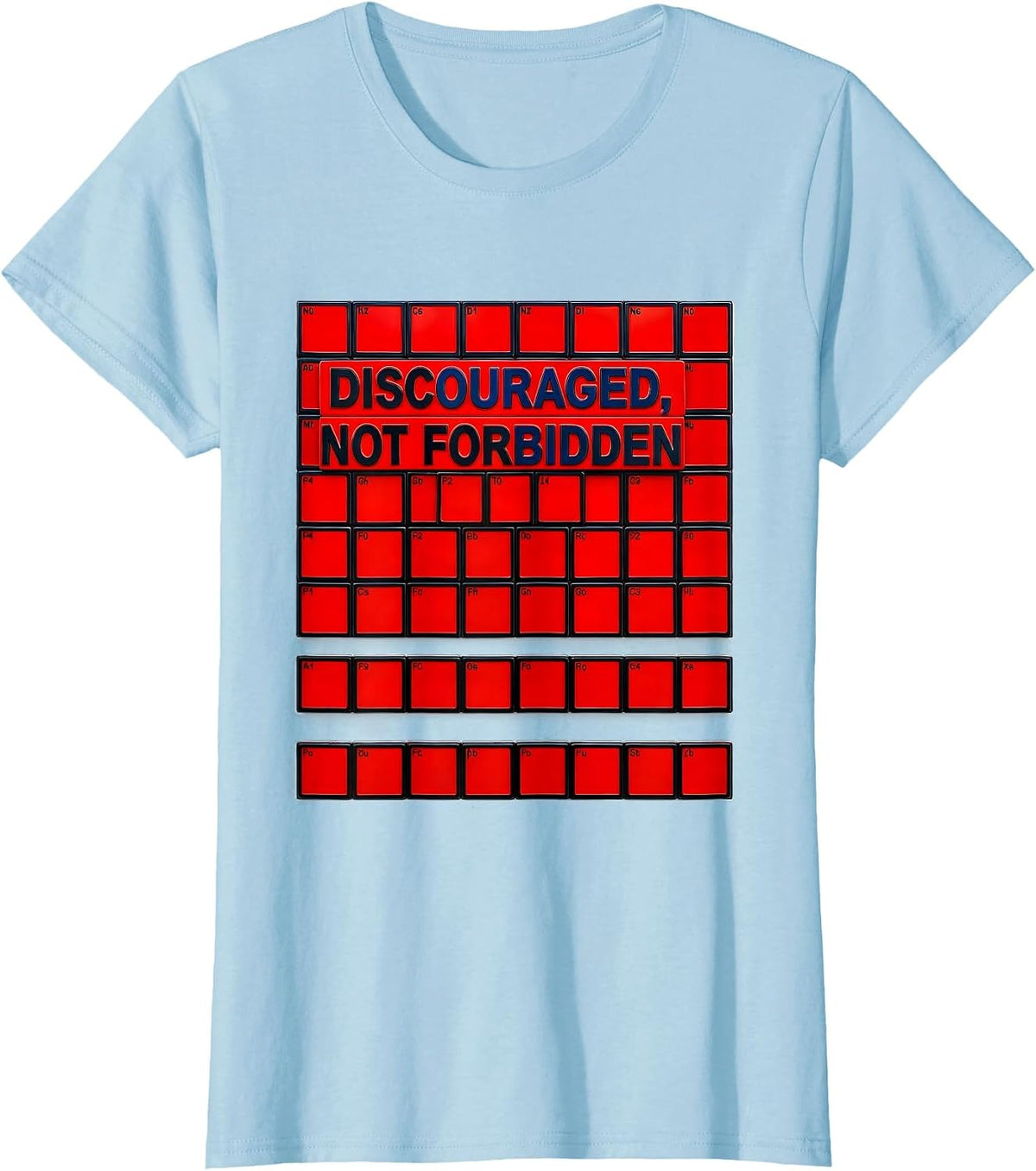 Discouraged Not Forbidden Funny Periodic Table Chemistry T-Shirt - Baby Blue