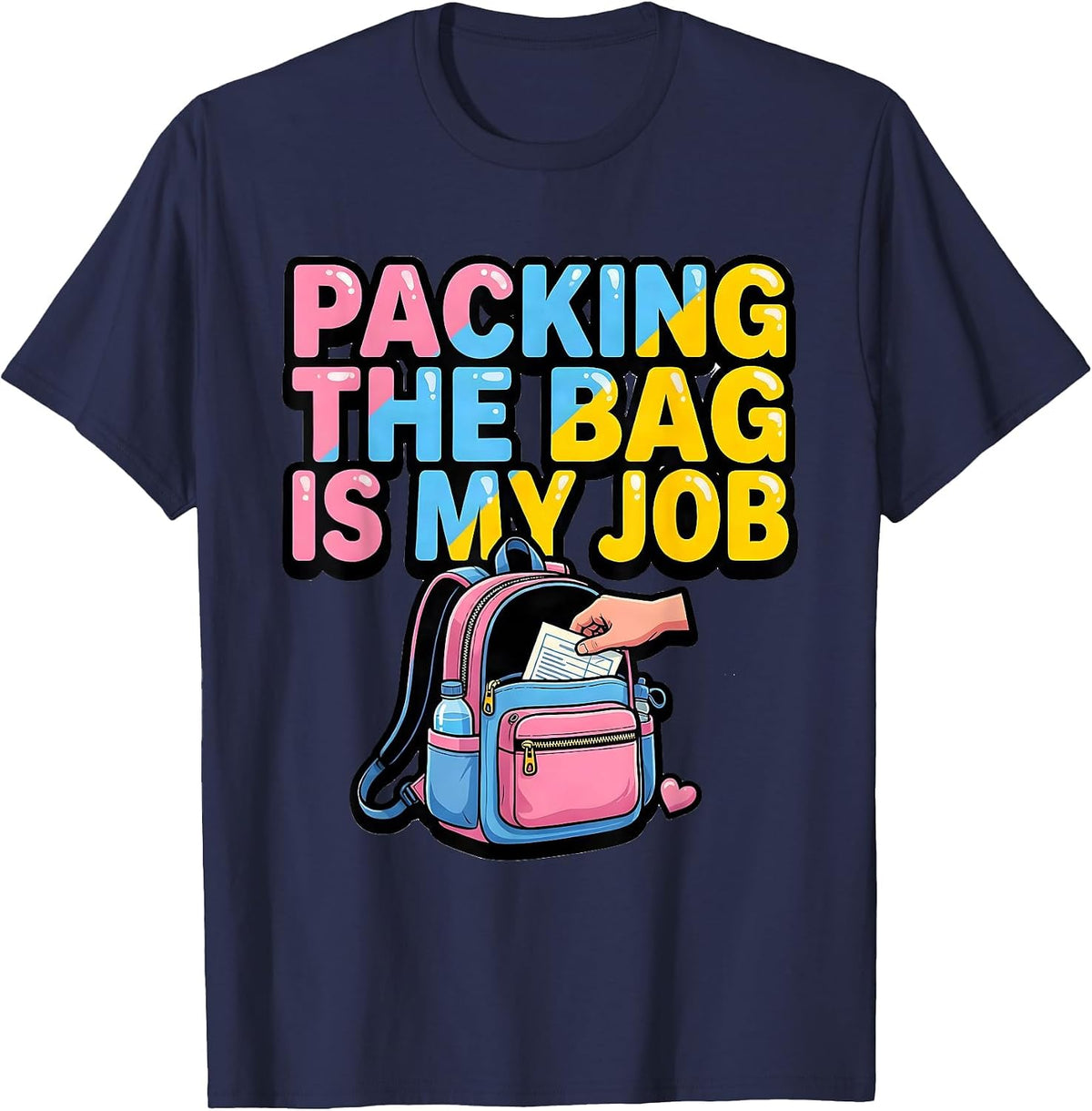 Packing The Bag Is My Job Funny Paraprofessional T-Shirt - Navy Blue