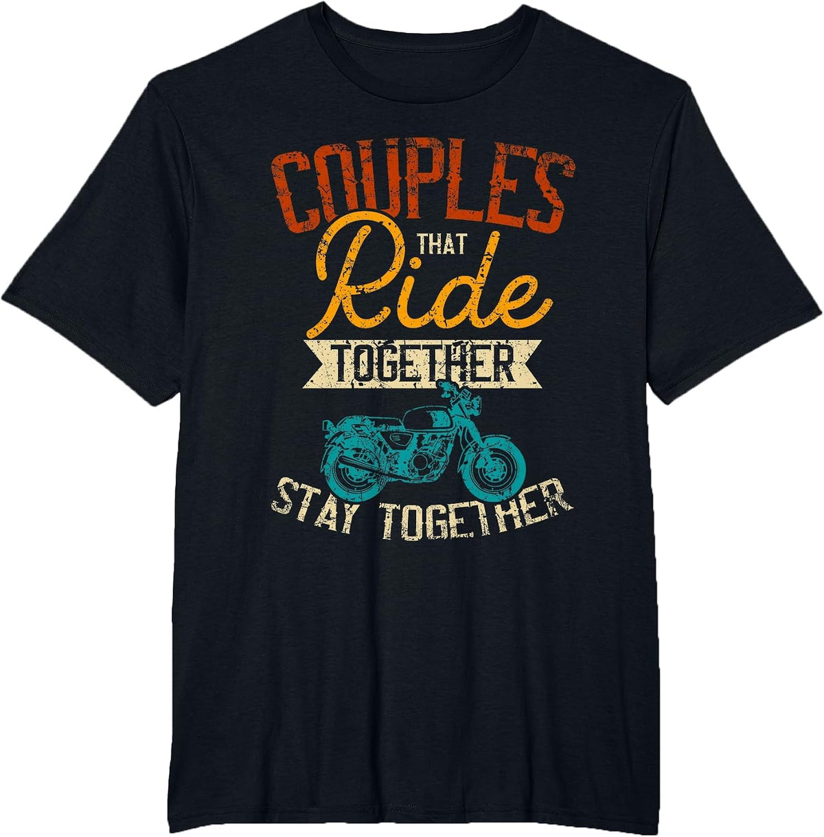 Couples that Ride Together Stay Together - Biker Couple T-Shirt - Black