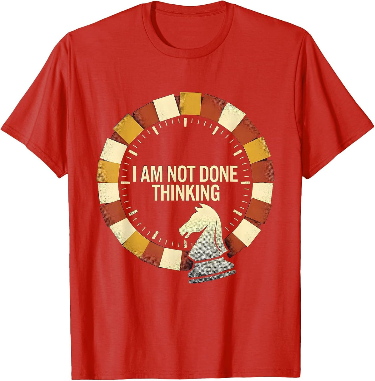 Men's I Am Not Done Thinking Funny Chess Player Chess Club Humor T-Shirt - Red