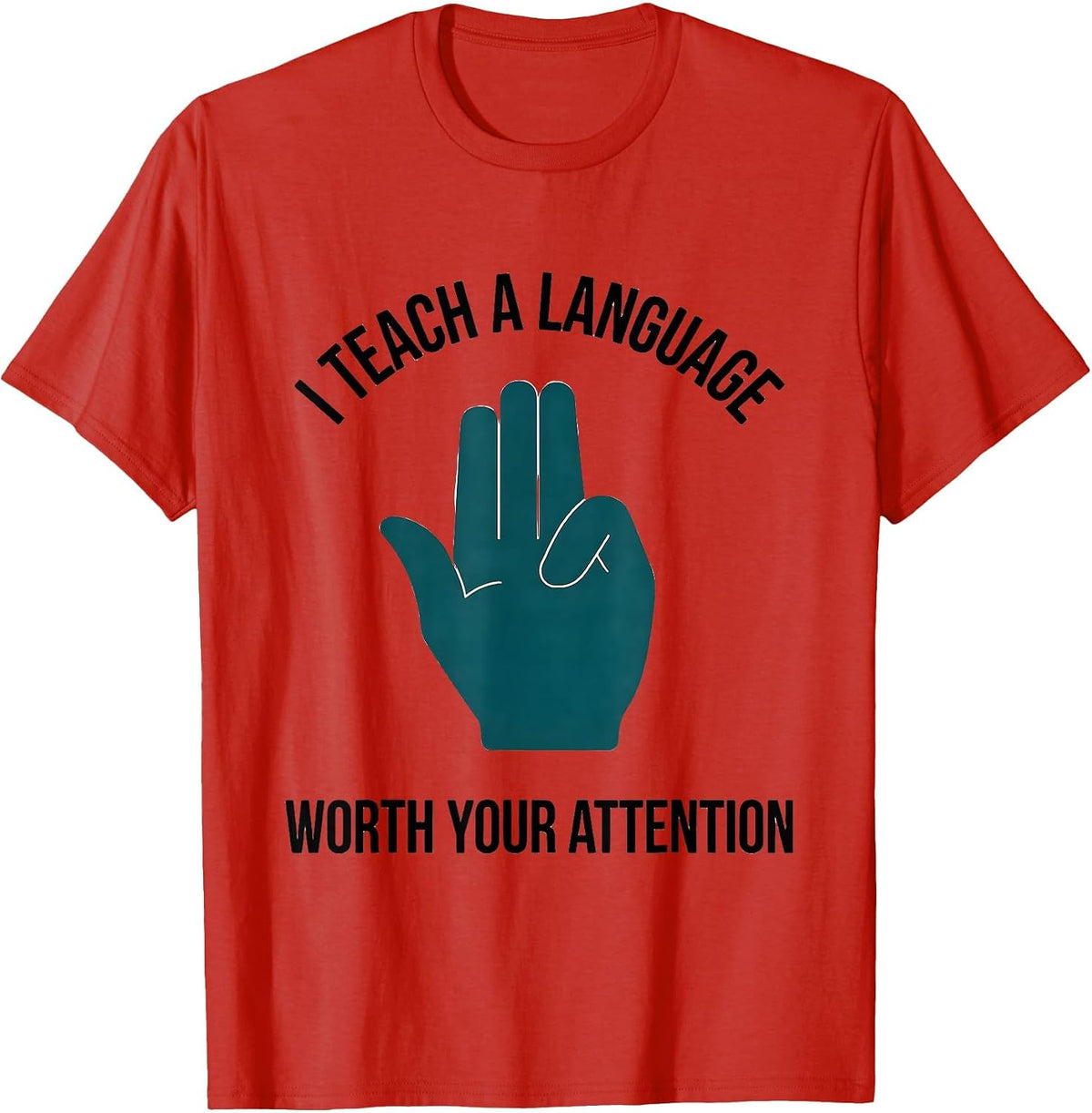 Men's I Teach A Language Worth Your Attention ASL Teacher T-Shirt - Red