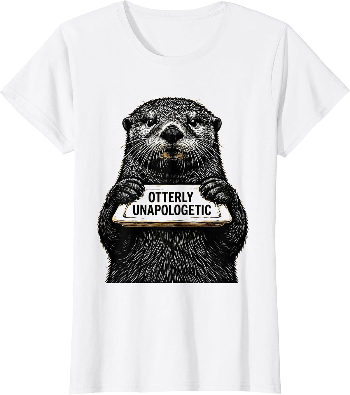 Otterly Unapologetic Funny Otter Lover Humor Novelty Gift T-Shirt - White
