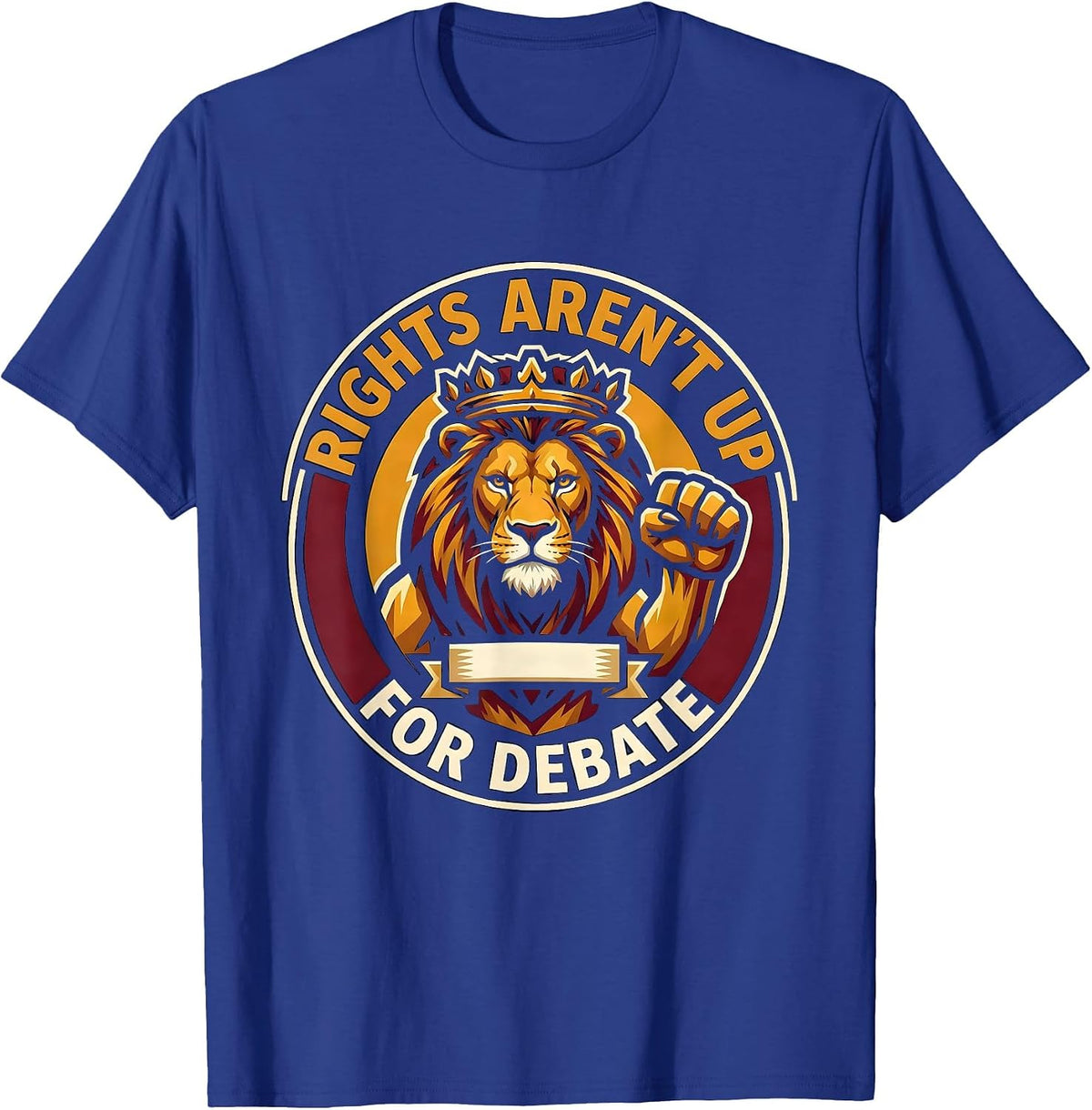 Rights Aren't Up for Debate Human Rights Design T-Shirt - Royal Blue