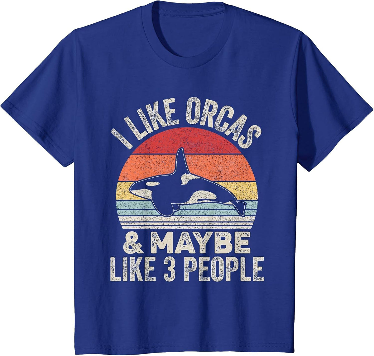 Vintage Retro I Like Orcas &Maybe 3 People Orca Killer Whale T-Shirt - Royal Blue