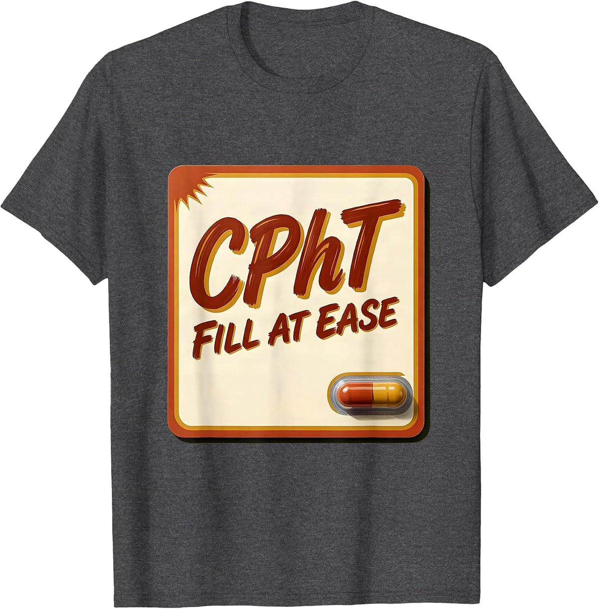 CPhT Fill At Ease Cute Pharmacy Tech Humor Gift T-Shirt - Dark Heather Grey