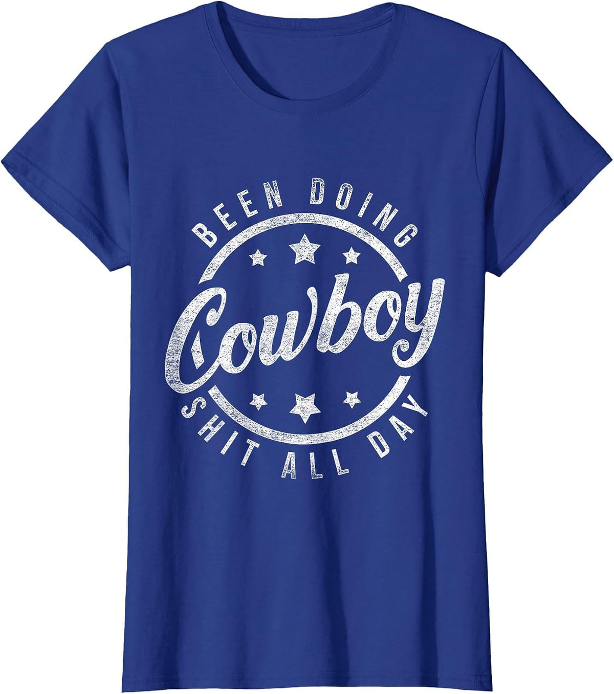 Been Doing Cowboy Shit All Day Cowboy T-Shirt - Royal Blue