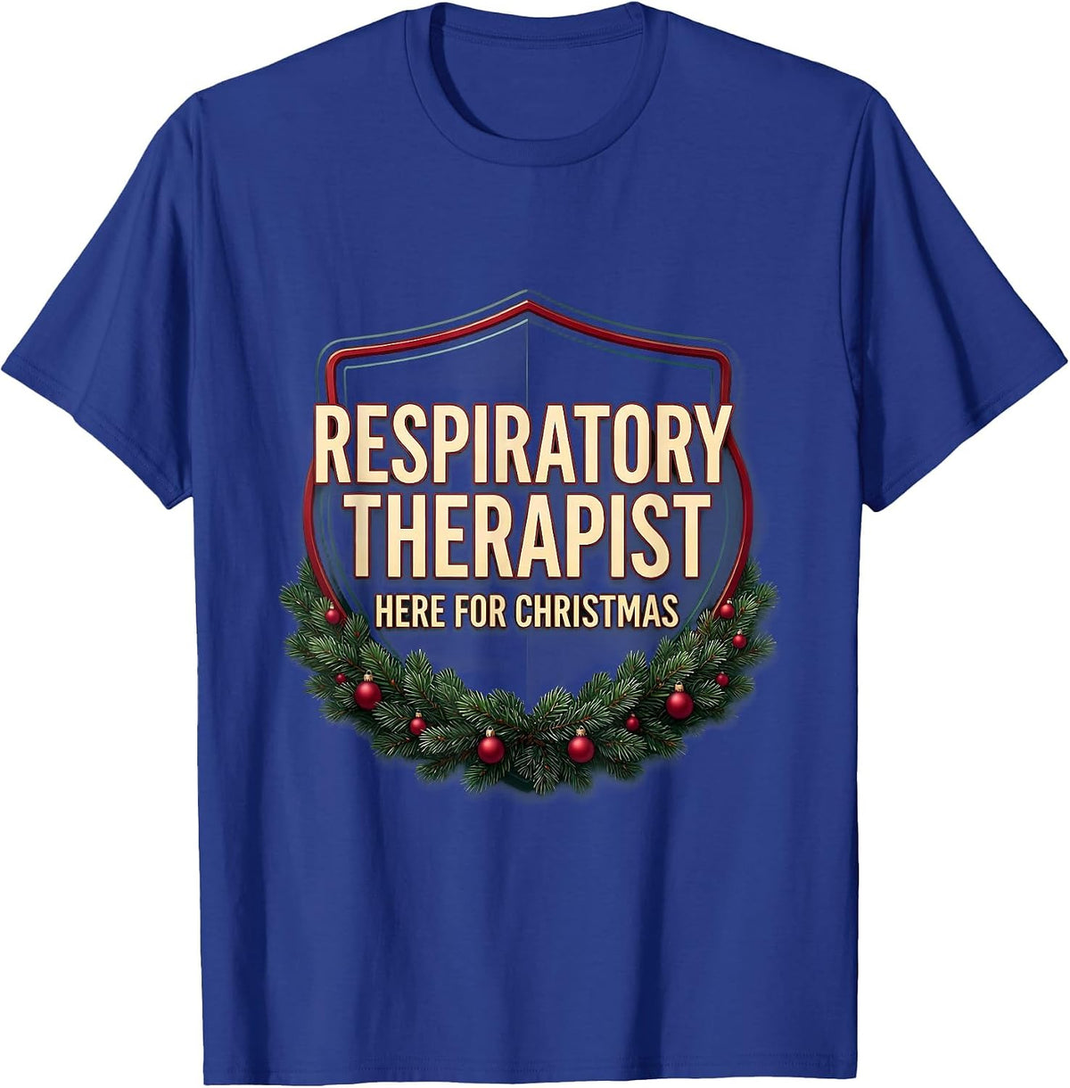 Respiratory Therapist, Here For Christmas Funny T-Shirt - Royal Blue