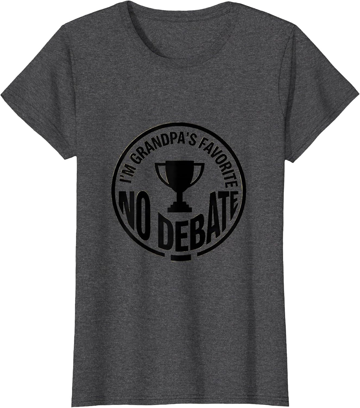 Women's I'm Grandpa's Favorite, No Debate Funny Grandparent T-Shirt - Dark Heather Grey