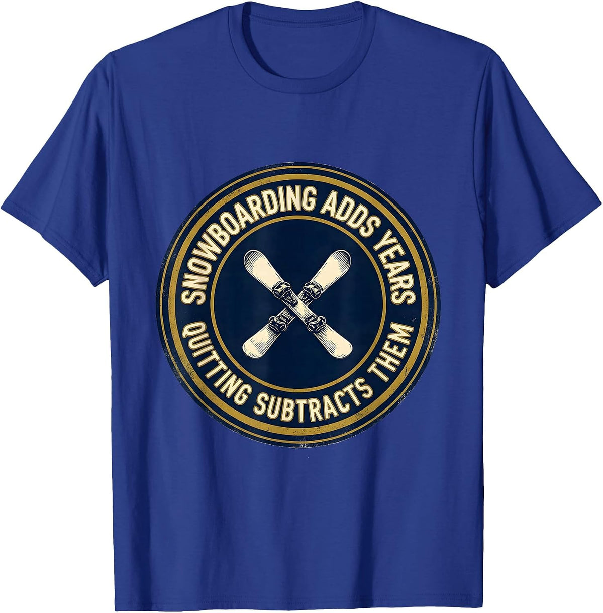 Snowboarding Adds Years Quitting Subtracts Them Vintage T-Shirt - Royal Blue