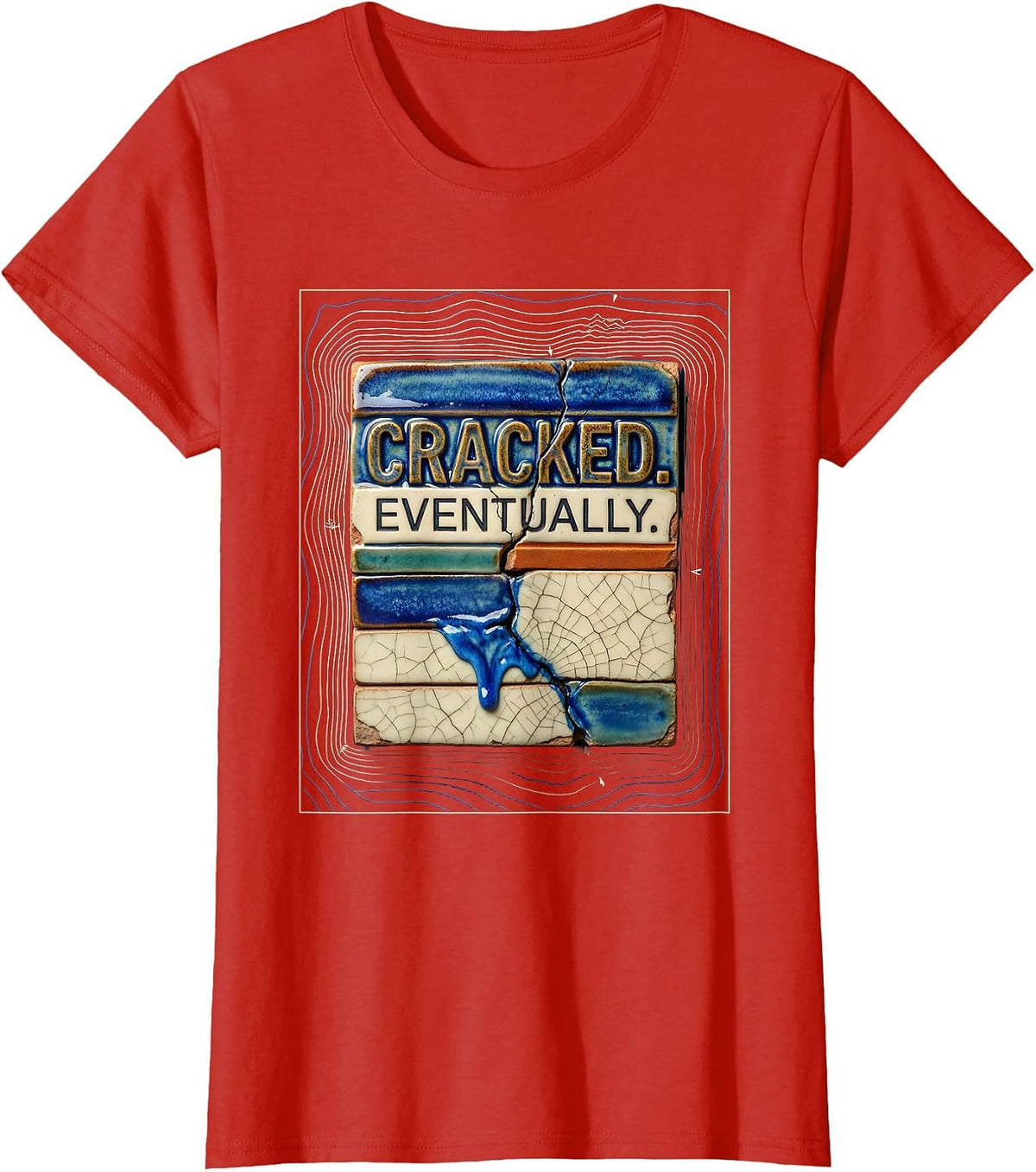 Women's Cracked Eventually Funny Pottery Ceramic Artist Deadpan T-Shirt - Red