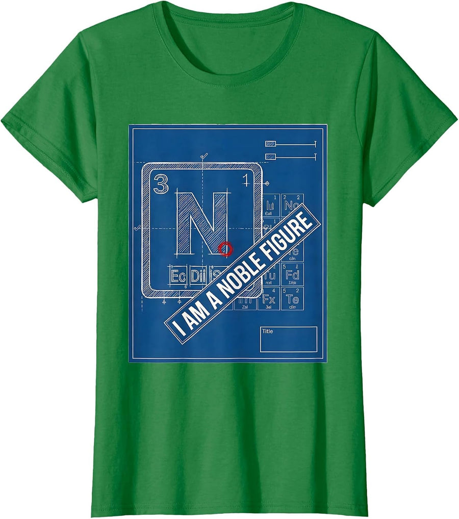 Women's I Am A Noble Figure Funny Chemistry Teacher Science Pun T-Shirt - Kelly Green