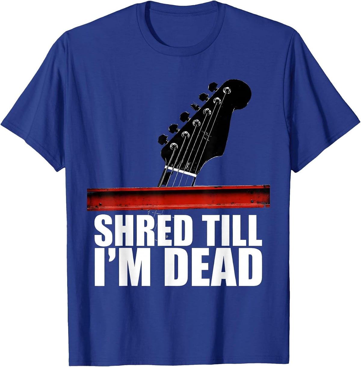 Men's Shred Till I'm Dead Heavy Metal Guitar Design T-Shirt - Royal Blue
