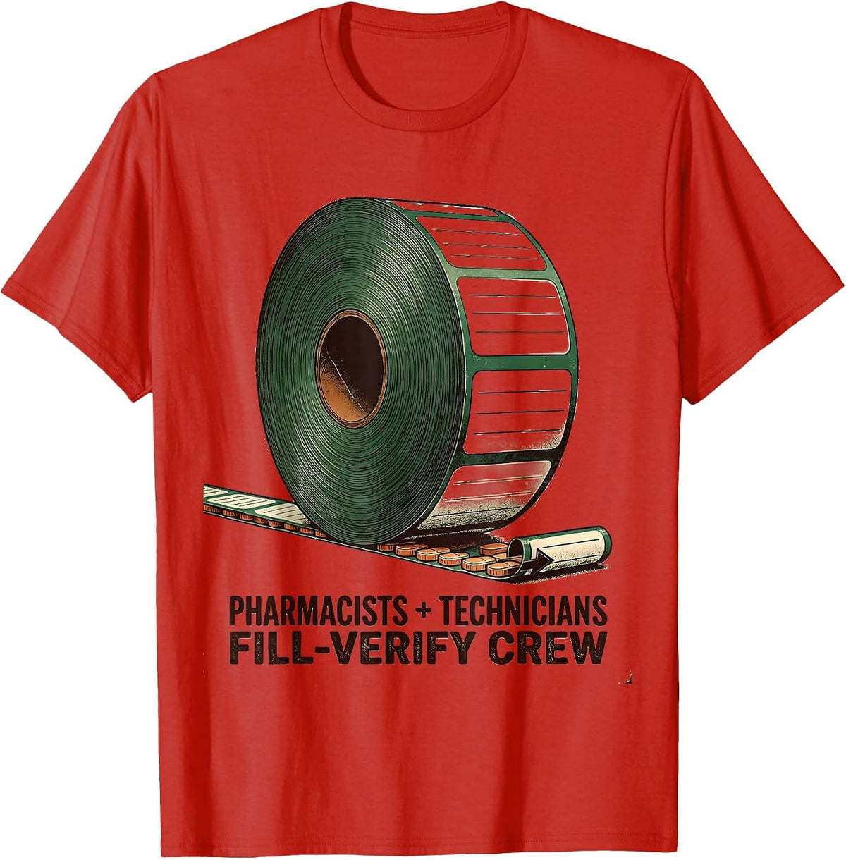 Men's Pharmacists + Technicians, Fill-Verify Crew Funny T-Shirt - Red
