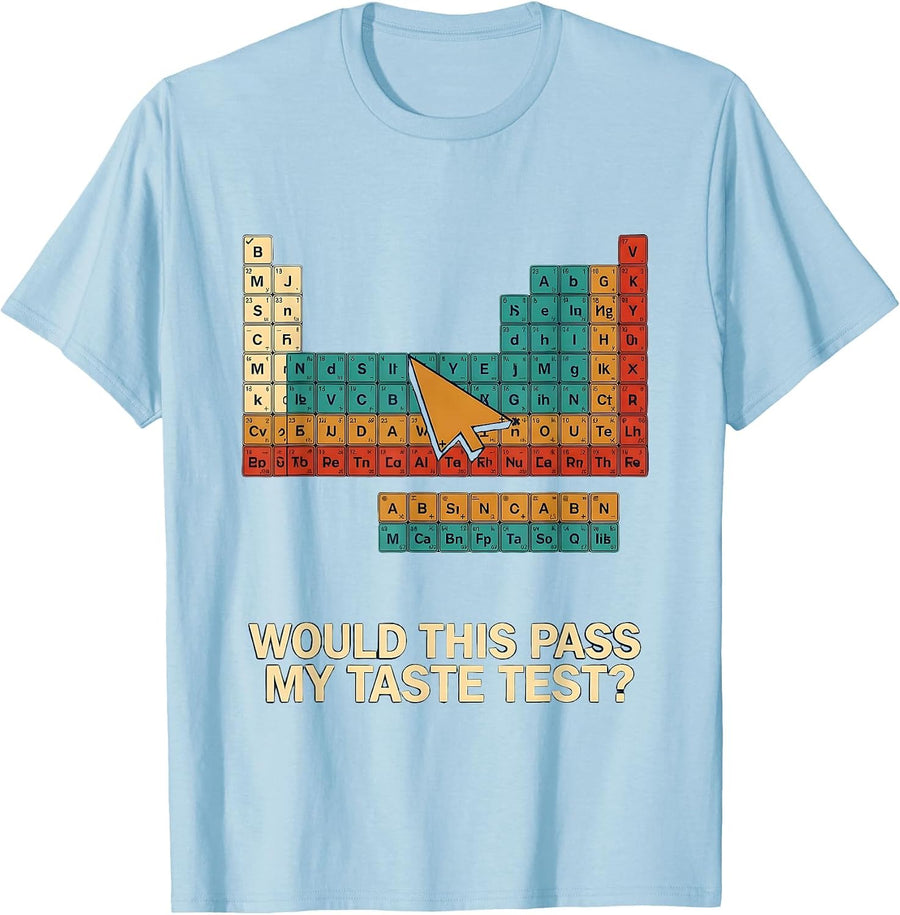 Men's Would This Pass My Taste Test Funny Chemistry Teacher T-Shirt - Baby Blue