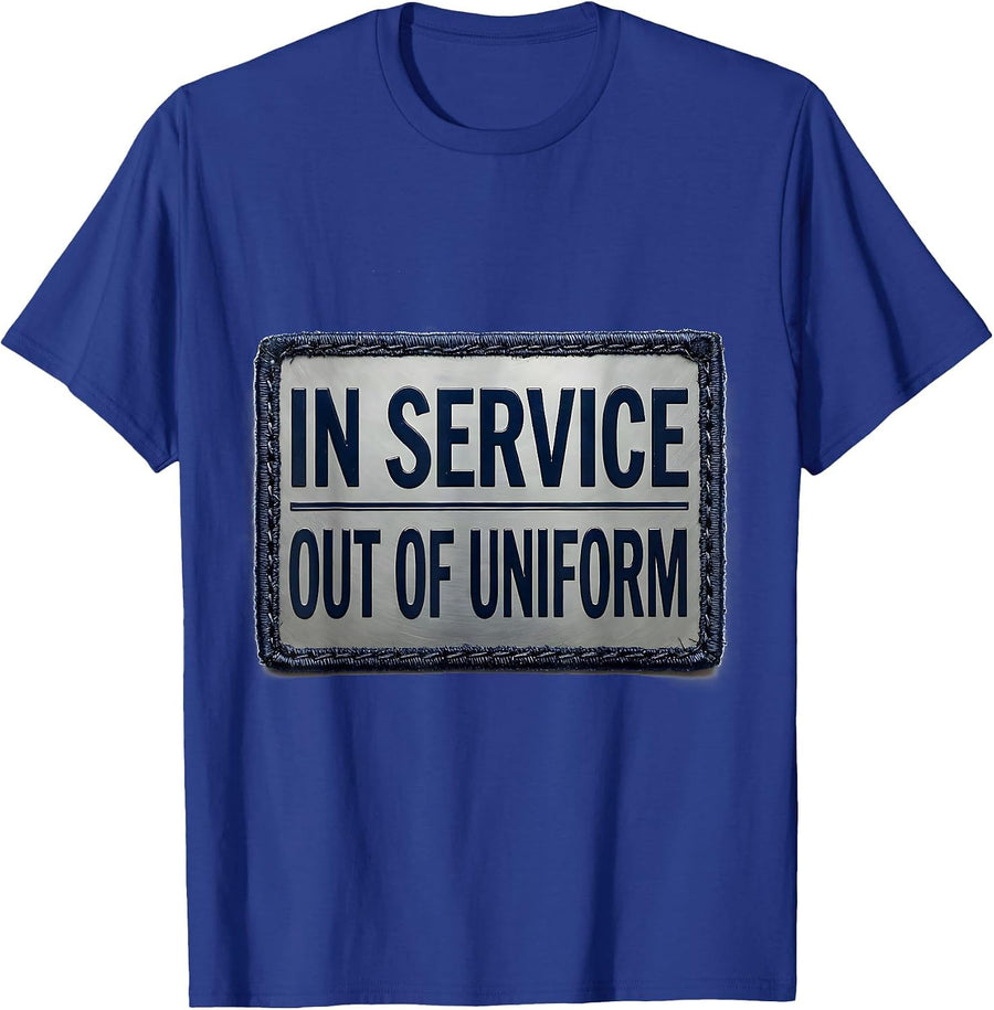 In Service Out Of Uniform Police Officer Gift T-Shirt - Royal Blue