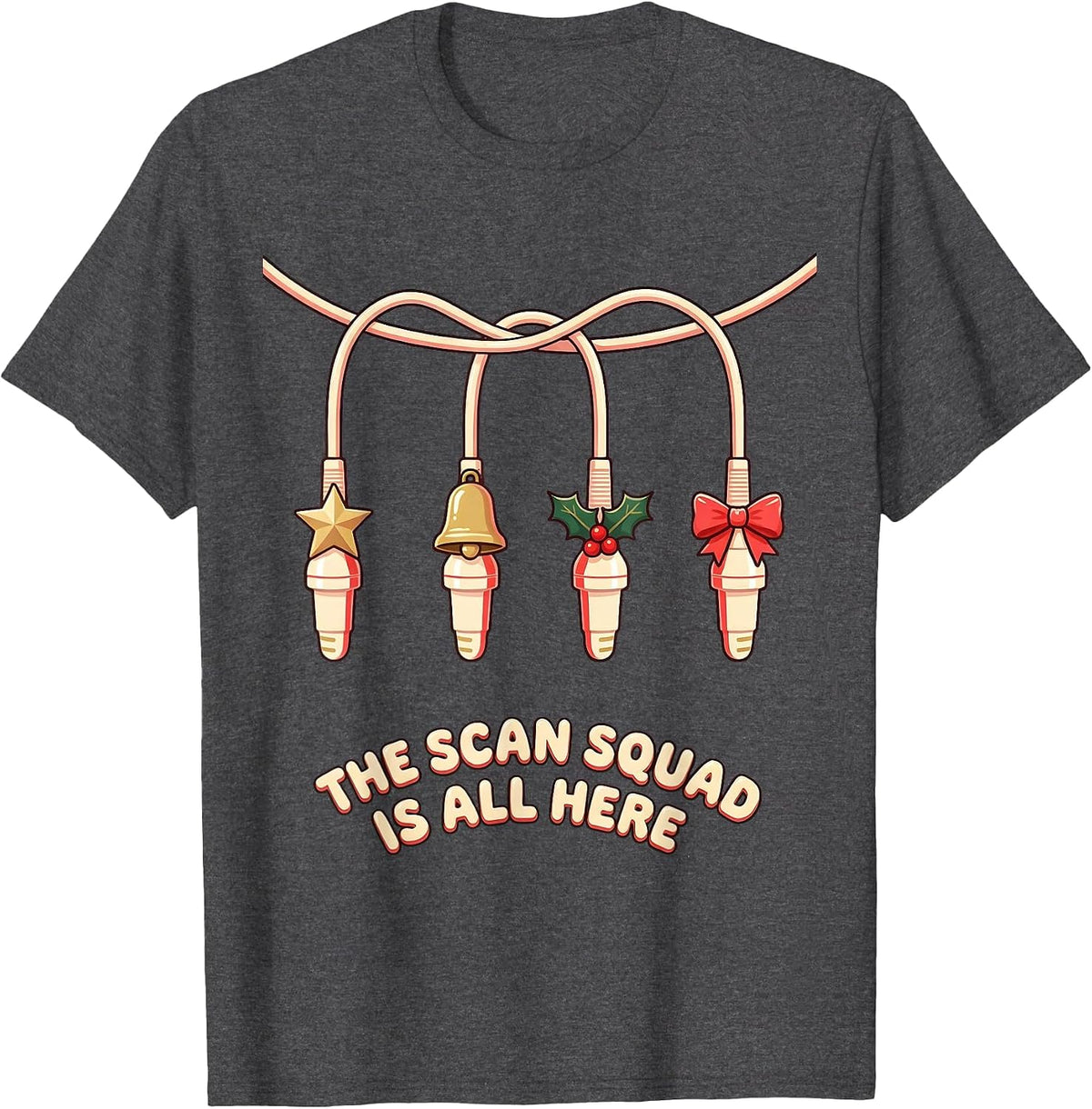 The Scan Squad Is All Here Funny Sonographer Ultrasound Tech T-Shirt - Dark Heather Grey