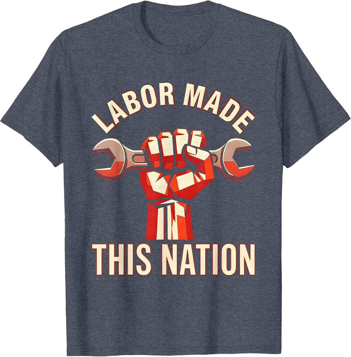 Labor Made This Nation Labor Day Graphic Design T-Shirt - Heather Blue