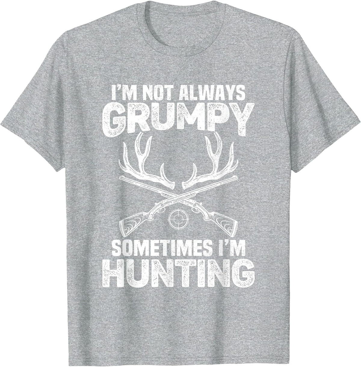 Hunting Shirts I'm Not Always Grumpy Sometimes I'm Hunting T-Shirt - Heather Grey