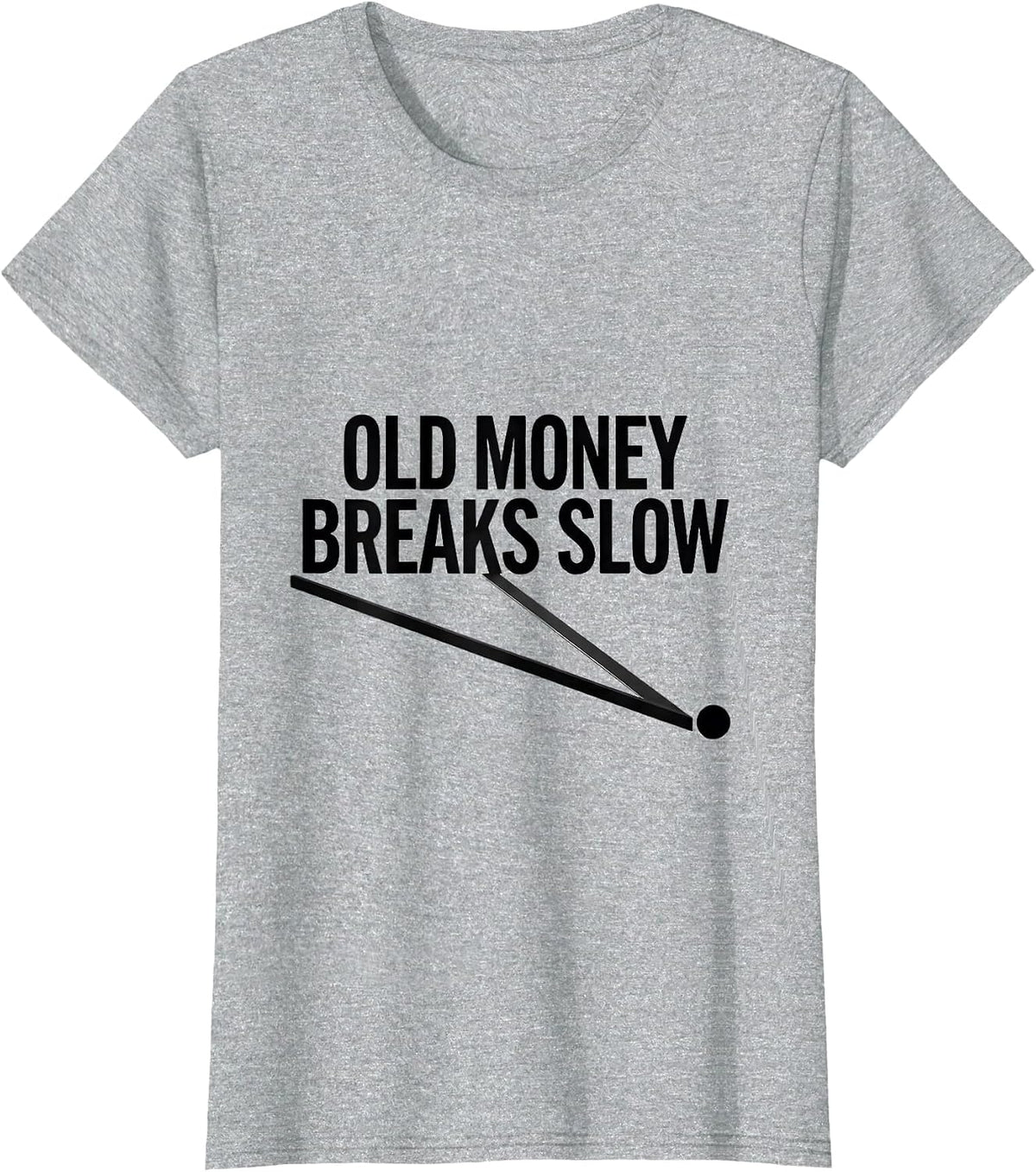 Women's Old Money Breaks Slow Funny Pool Player Billiard Humor T-Shirt - Heather Grey