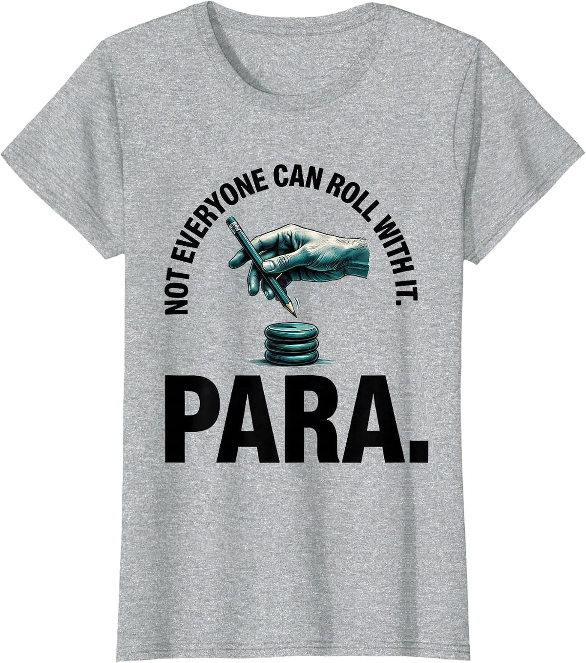 Not Everyone Can Roll With It Para Paraprofessional School T-Shirt - Heather Grey
