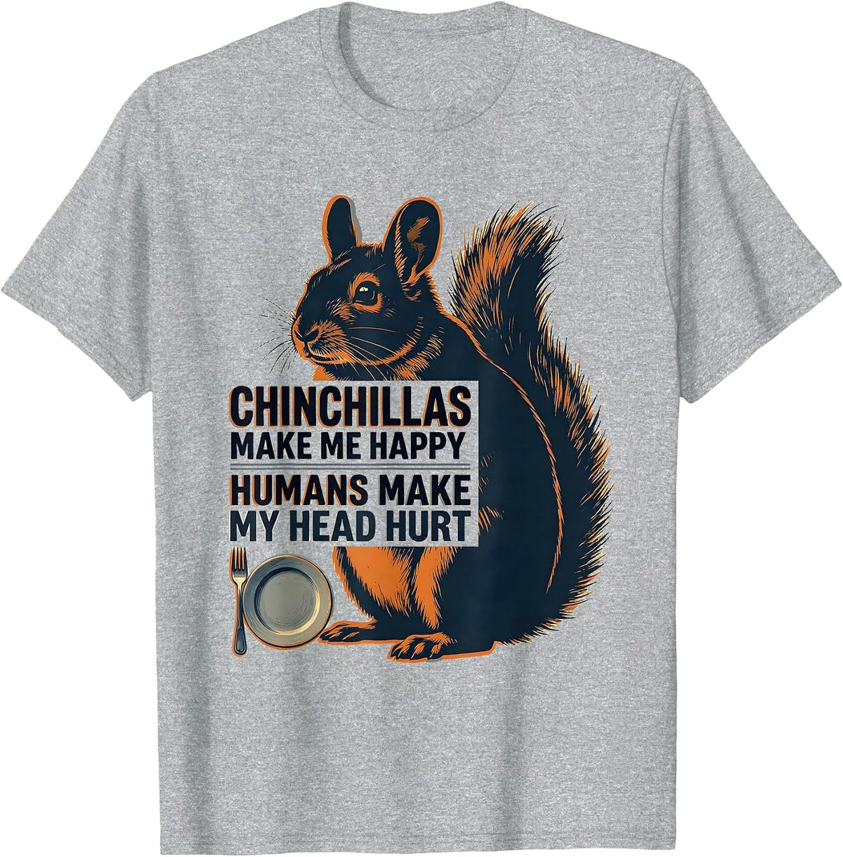 Men's Chinchillas Make Me Happy Humans Make My Head Hurt Funny T-Shirt - Heather Grey
