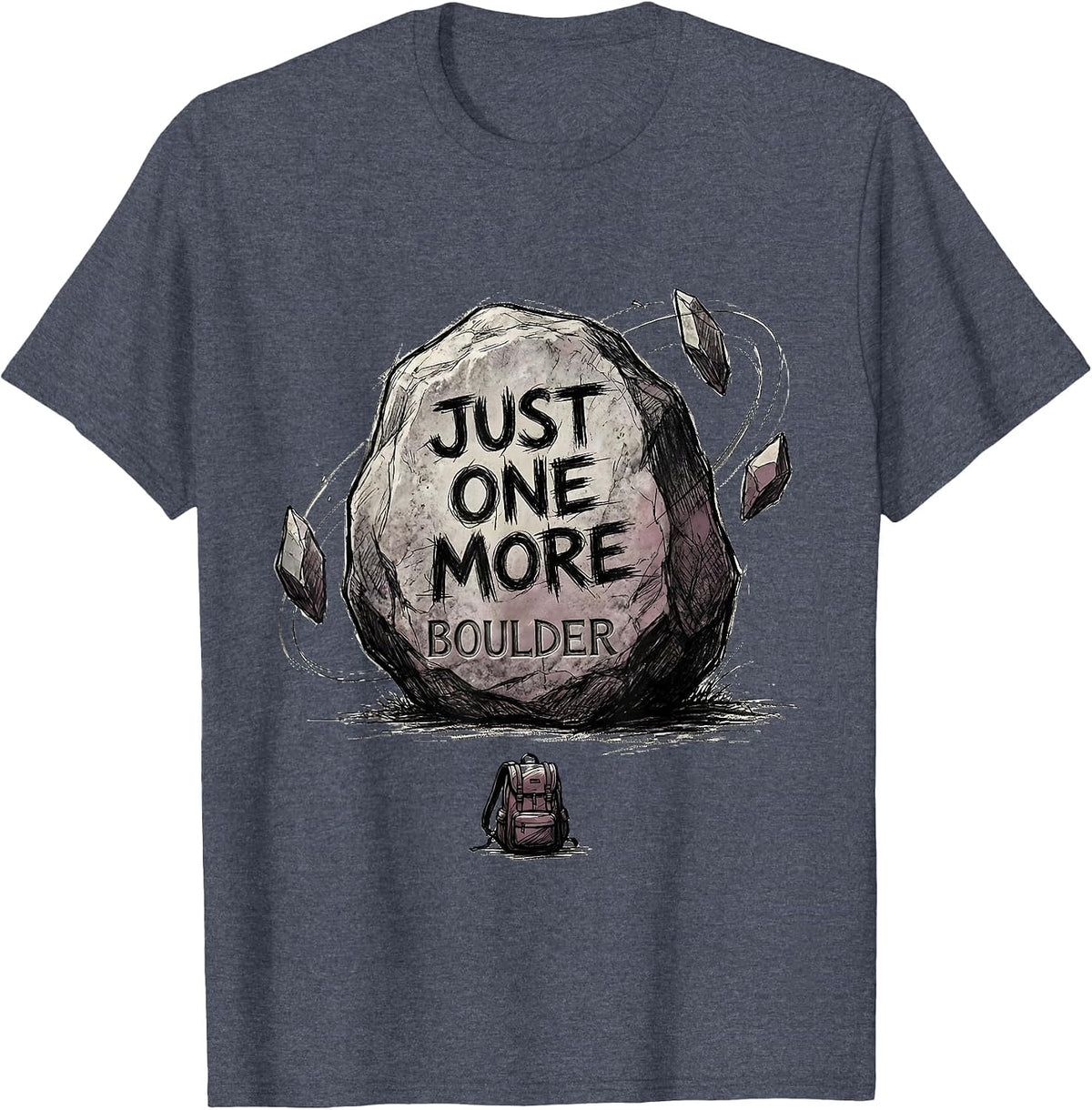 Just One More Boulder Funny Rock Collector Geologist Humor T-Shirt - Heather Blue