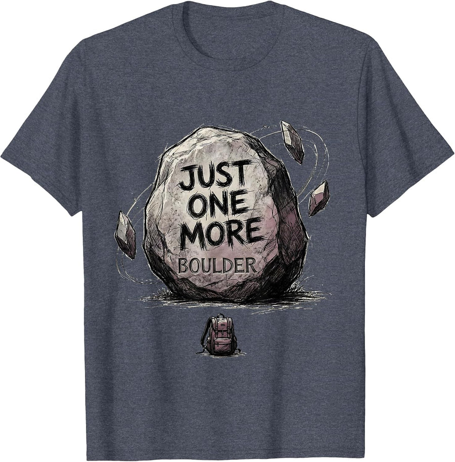 Just One More Boulder Funny Rock Collector Geologist Humor T-Shirt - Heather Blue